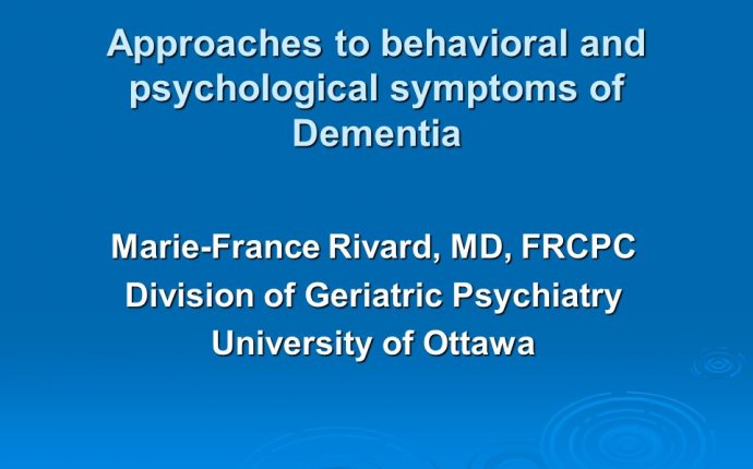 Approaches to behavioral and psychological symptoms of Dementia