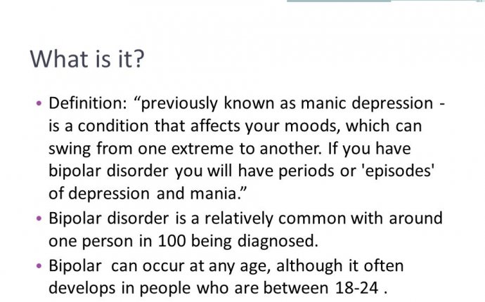 Bipolar Disorder. What is it? Definition: “previously known as